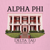 Alpha Phi Delta Tau House Girls 26-27 T-Shirt