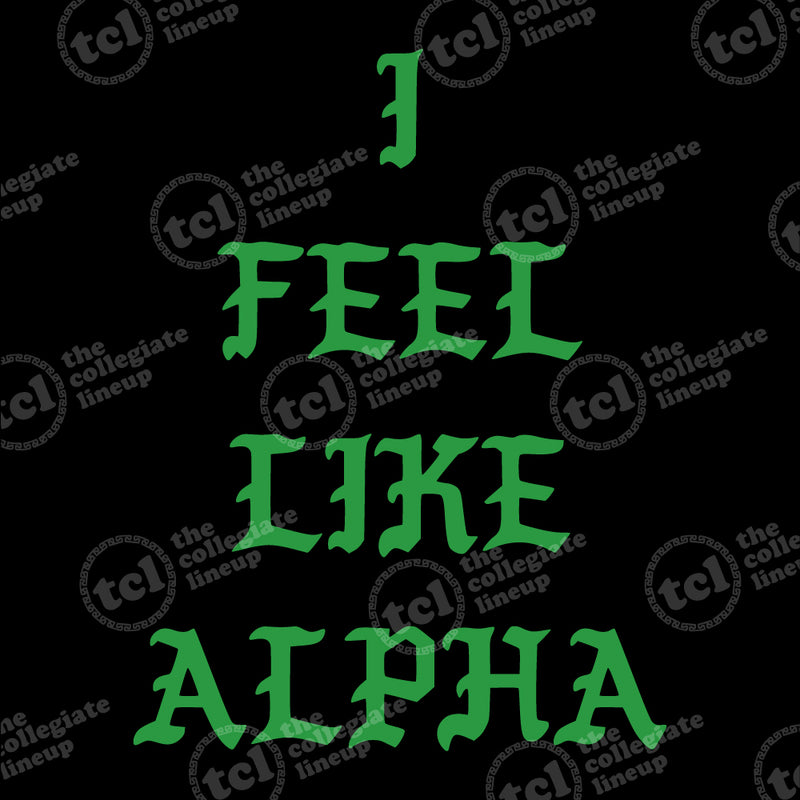 Alpha Chi Omega I Feel Like Alpha T-Shirt